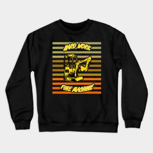 Mini bagger vintage - hard work fine machine Crewneck Sweatshirt